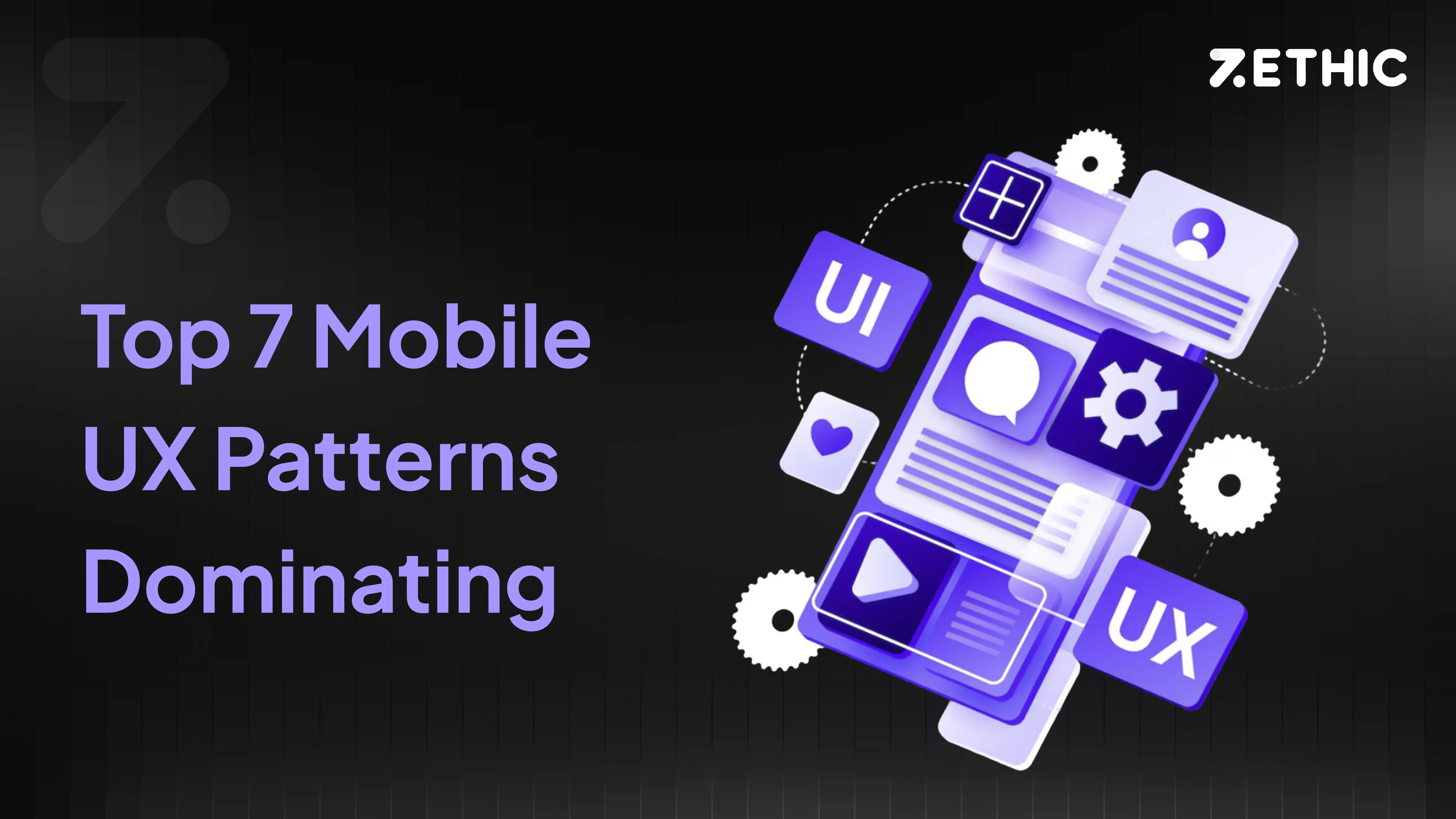Top 7 Mobile UX Patterns Dominating