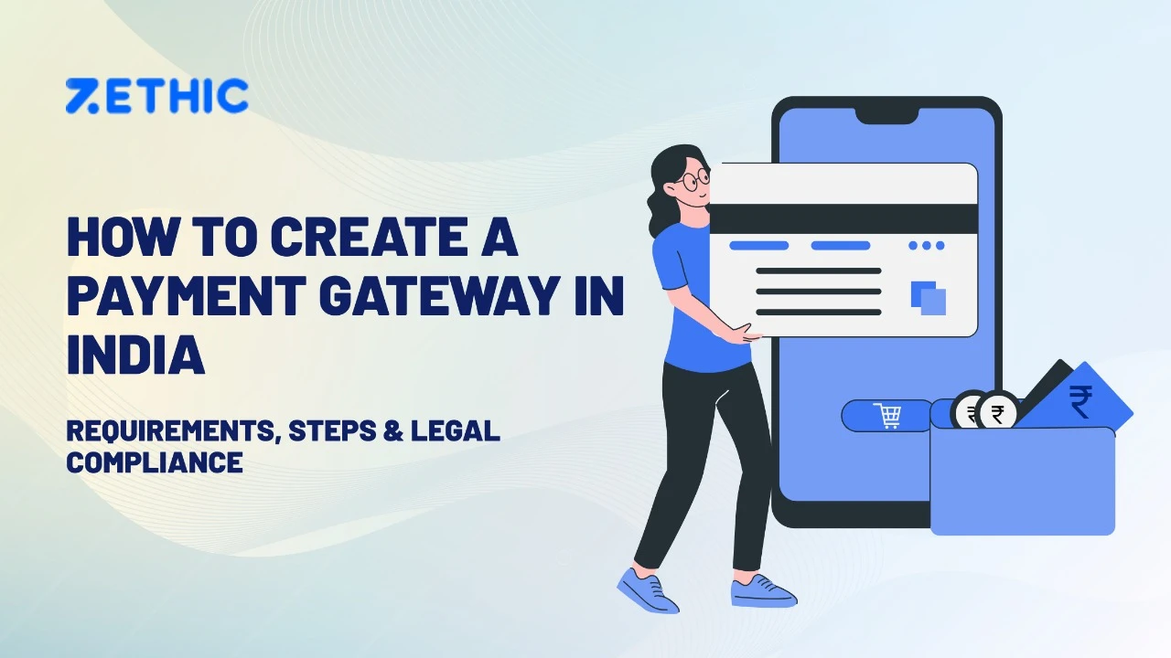 How to Create a Payment Gateway in India: Requirements, Steps & Legal Compliance