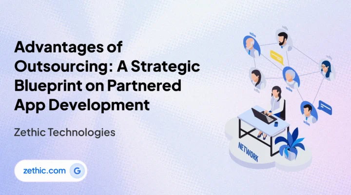 The cost and time benefits of outsourcing app development by Zethic technologies.